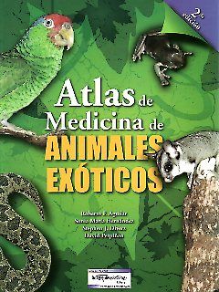 Atlas de medicina de animales exóticos. 2da. Edición